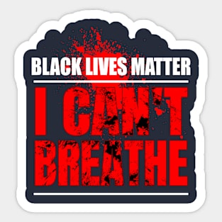 Black Lives Matter I Can't Breathe Sticker